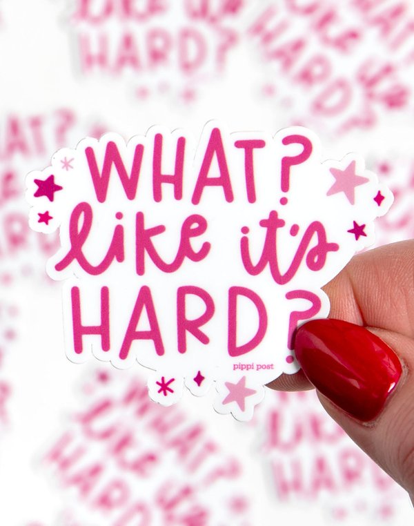 What Like It's Hard Decal Sticker, 3 of 4