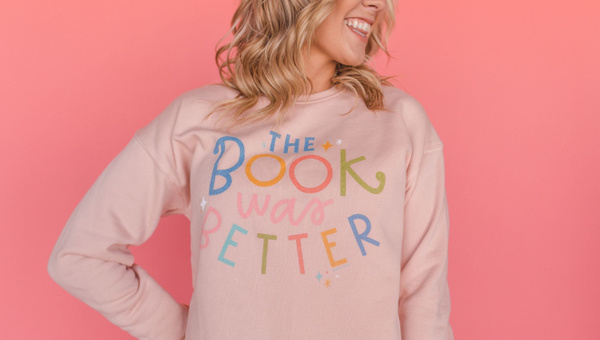 The Book Was Better Sweatshirt, 1 of 5