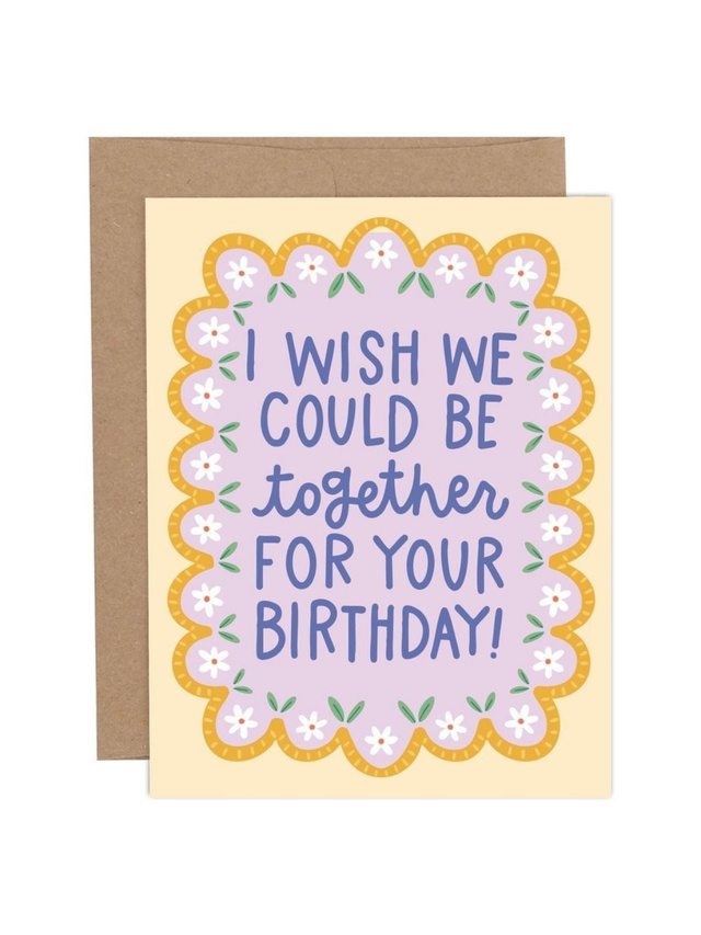 I Wish We Could Be Together For Your Birthday Greeting Card, 1 of 1