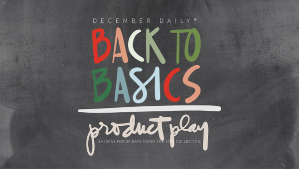 December Daily® Product Play: Back To Basics , 1 of 4