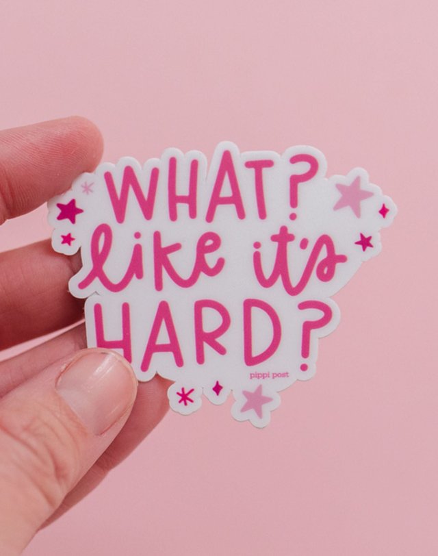What Like It's Hard Decal Sticker, 1 of 4