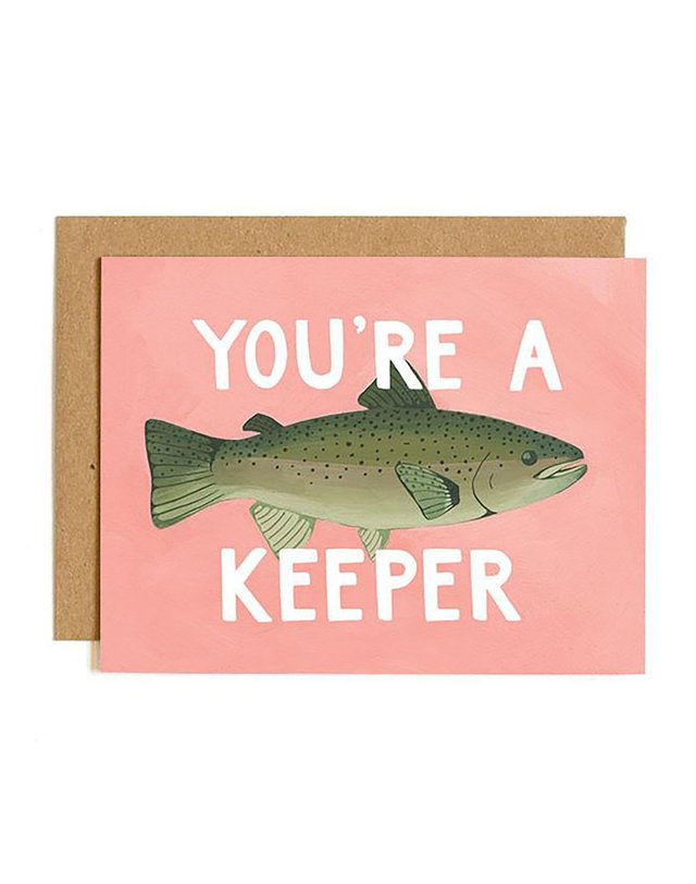 You're a Keeper Greeting Card, 1 of 1
