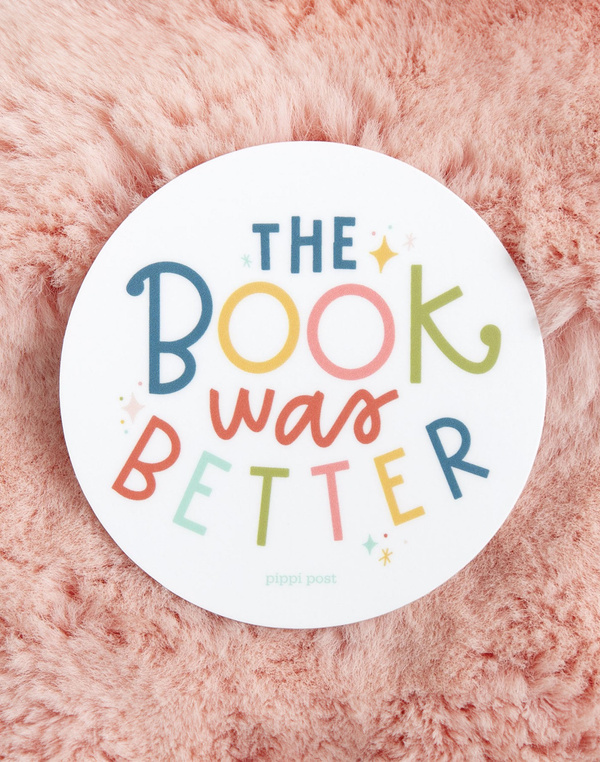 The Book Was Better Decal Sticker, 2 of 3