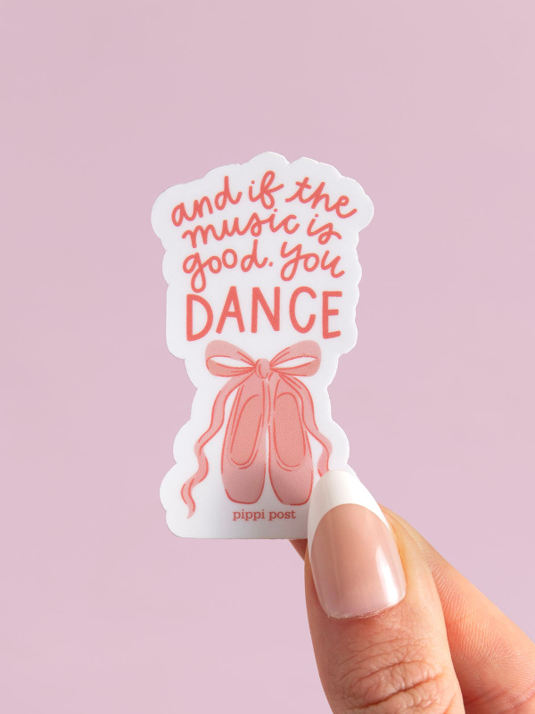 And If The Music Is Good, You Dance Ballet Decal Sticker, 2 of 2