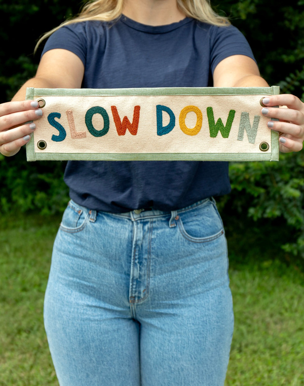 Slow Down Embroidered Canvas Banner, 1 of 4