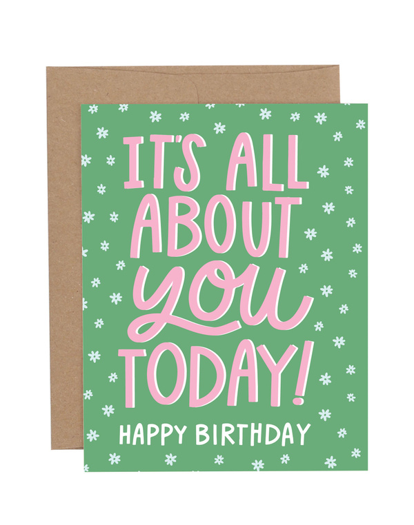 It's All About You Birthday Greeting Card, 1 of 1