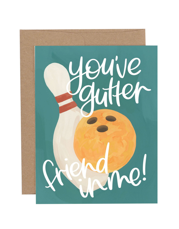 You've Gutter Friend In Me Greeting Card	, 1 of 1