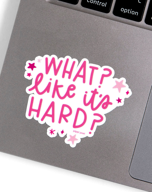 What Like It's Hard Decal Sticker, 4 of 4