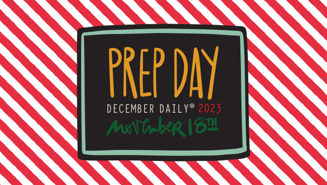 December Daily® 2023 Prep Day, 1 of 1