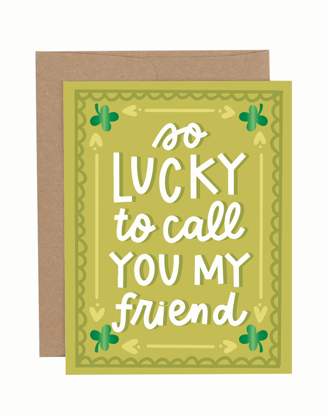 Lucky to Call You My Friend Greeting Card, 1 of 1