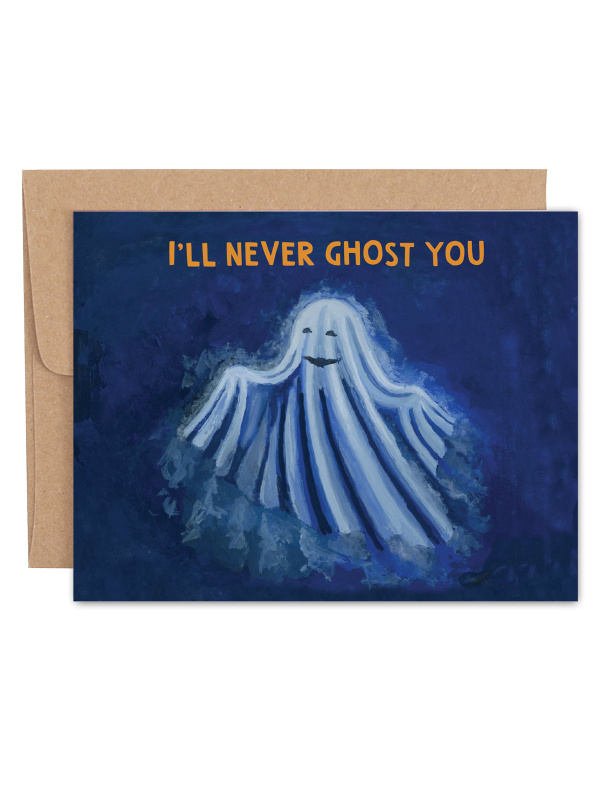 I'll Never Ghost You Love + Friendship Greeting Card, 1 of 1