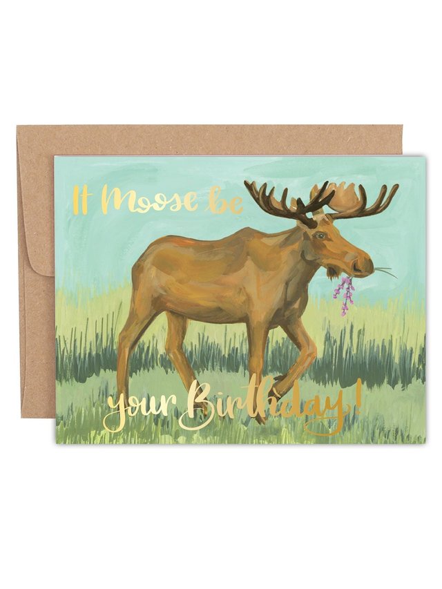 It Moose Be Your Birthday Greeting Card, 1 of 1