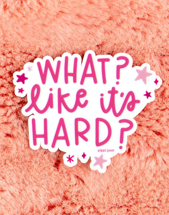What Like It's Hard Decal Sticker, 2 of 4