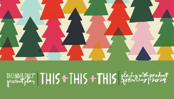 December Daily® 2024 Product Play | This + This + This, 1 of 6