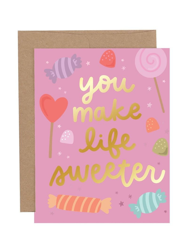 You Make Life Sweeter  Candy Greeting Card, 1 of 1