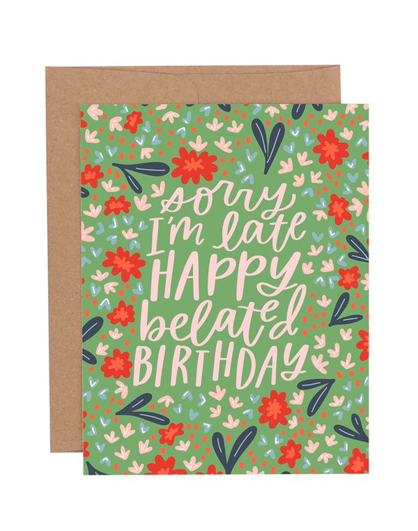 Sorry I'm Late Birthday Greeting Card, 1 of 1