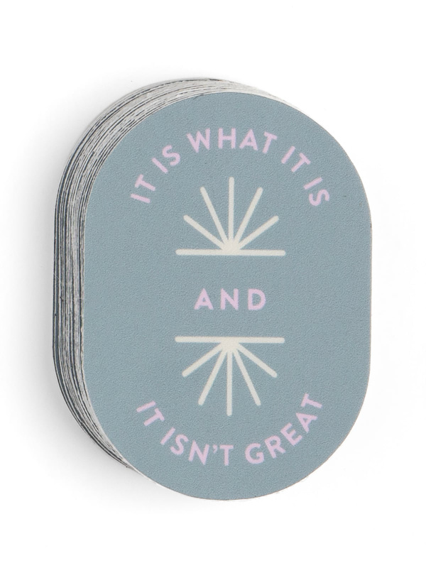 It Is What It Is & It Isn't Great Decal Sticker, 1 of 1