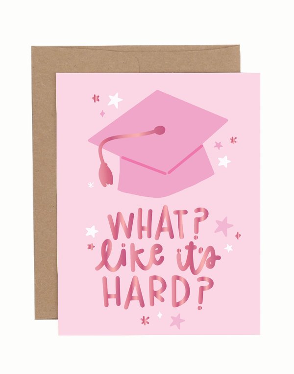 What Like It's Hard Graduation Greeting Card, 1 of 1