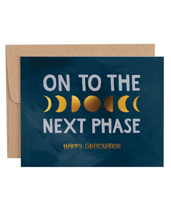 On to the Next Phase Graduation Greeting Card, 1 of 1