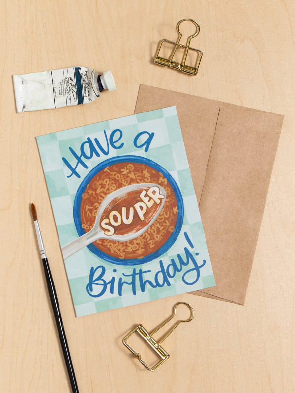 Have A Souper Birthday Greeting Card, 2 of 2