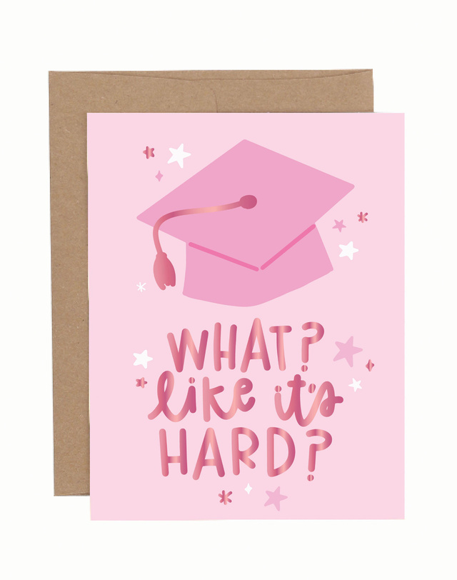 What Like It's Hard Graduation Greeting Card, 1 of 1
