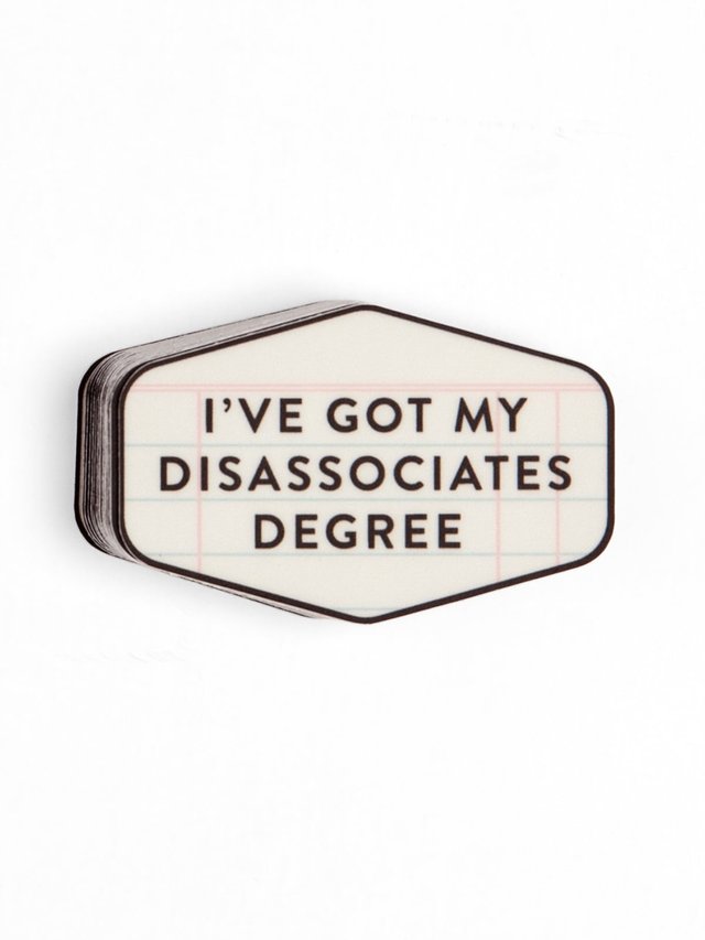 Got My Disassociates Degree Decal Sticker, 1 of 1