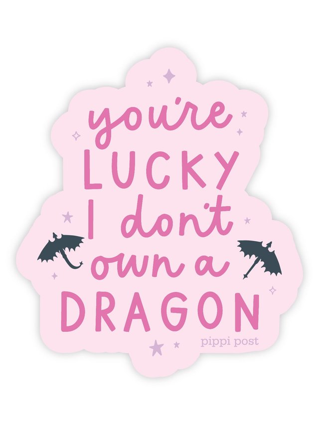You're Lucky I Don't Own A Dragon Decal Sticker, 1 of 1
