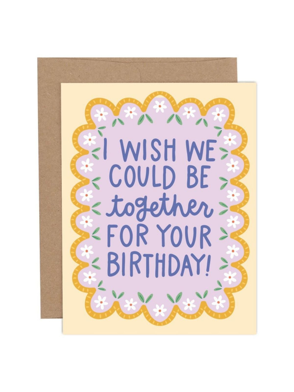 I Wish We Could Be Together For Your Birthday Greeting Card, 1 of 1