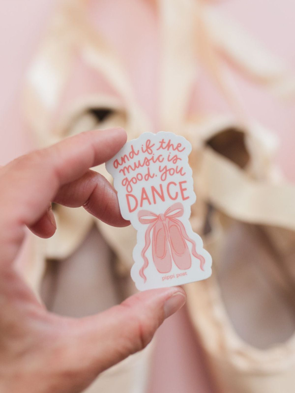 And If The Music Is Good, You Dance Ballet Decal Sticker, 1 of 2
