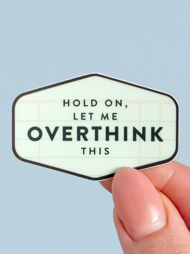 Hold On, Let Me Overthink Decal Sticker, 2 of 2