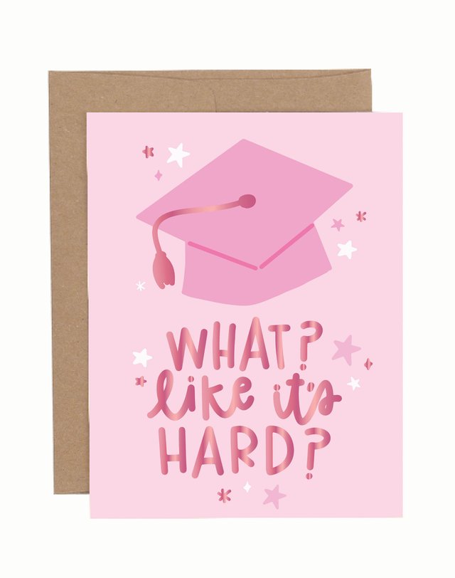 What Like It's Hard Graduation Greeting Card, 1 of 1