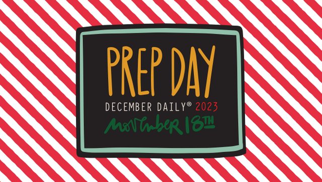 December Daily® 2023 Prep Day, 1 of 1