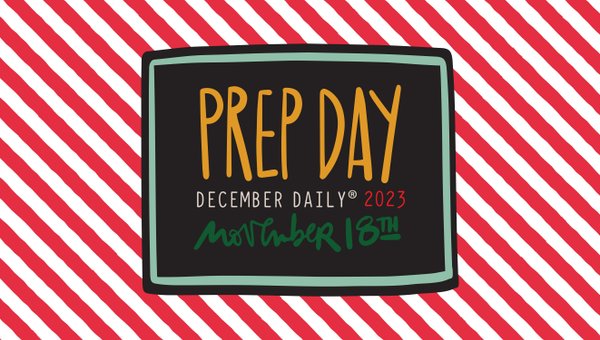 December Daily® 2023 Prep Day, 1 of 1